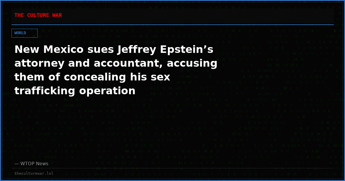 New Mexico sues Jeffrey Epstein’s attorney and accountant, accusing them of concealing his sex trafficking operation