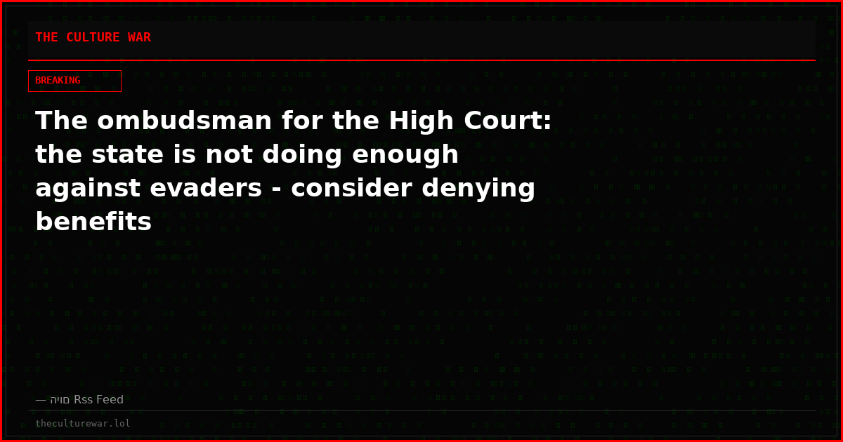 The ombudsman for the High Court: the state is not doing enough against evaders - consider denying benefits