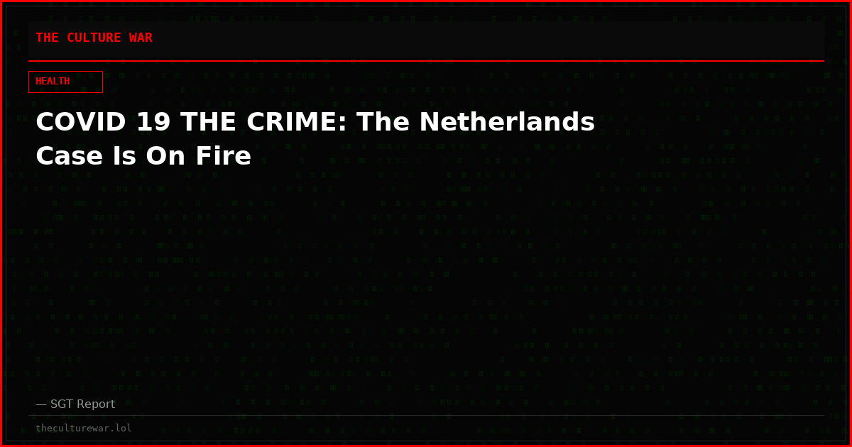 COVID 19 THE CRIME: The Netherlands Case Is On Fire