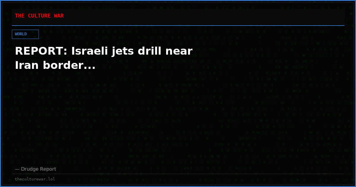 REPORT: Israeli jets drill near Iran border...
