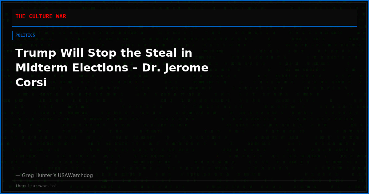Trump Will Stop the Steal in Midterm Elections – Dr. Jerome Corsi