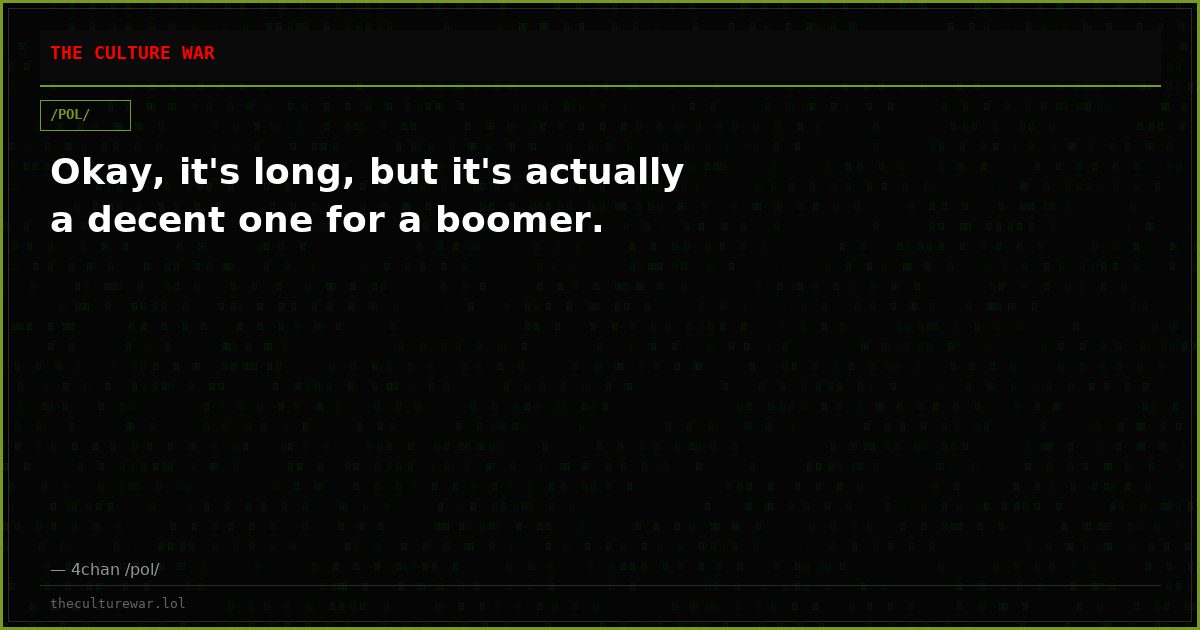 Okay, it's long, but it's actually a decent one for a boomer.
