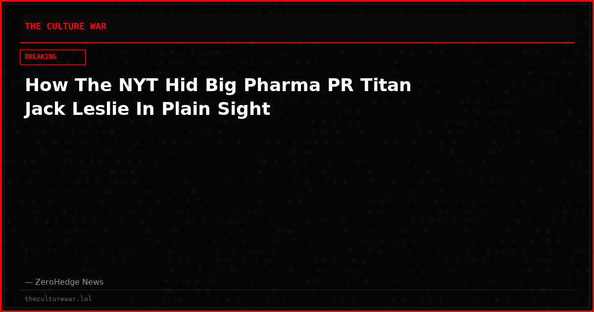 How The NYT Hid Big Pharma PR Titan Jack Leslie In Plain Sight