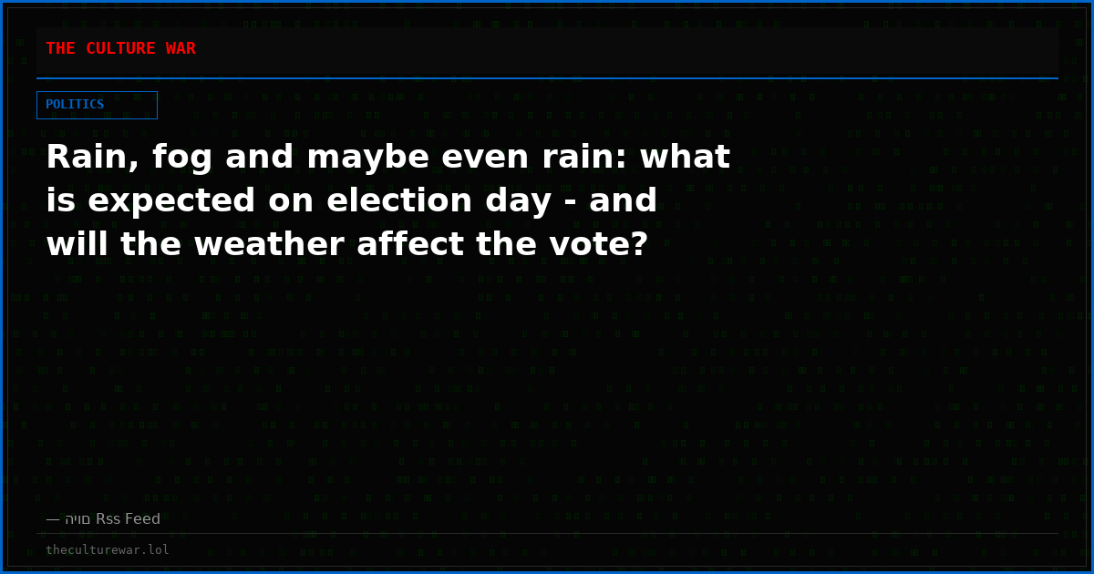 Rain, fog and maybe even rain: what is expected on election day - and will the weather affect the vote?