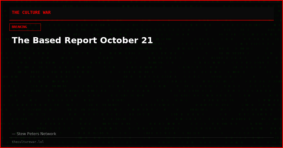 The Based Report October 21