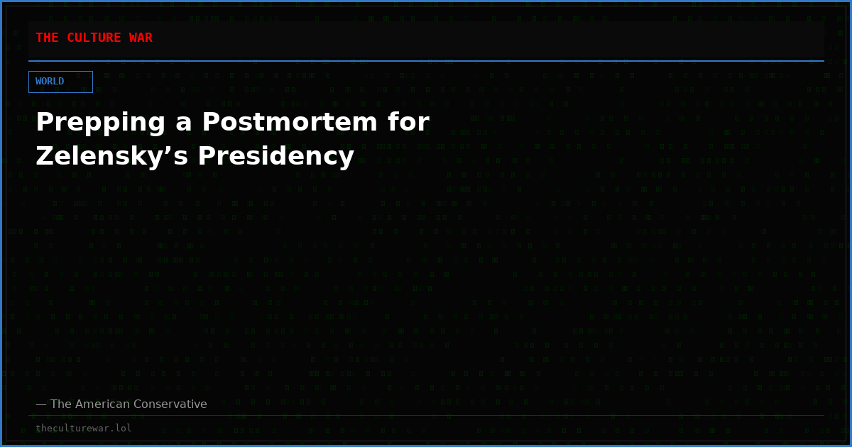 Prepping a Postmortem for Zelensky’s Presidency