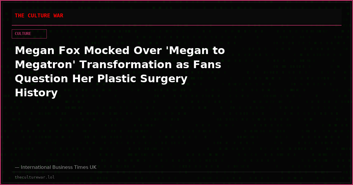 Megan Fox Mocked Over 'Megan to Megatron' Transformation as Fans Question Her Plastic Surgery History
