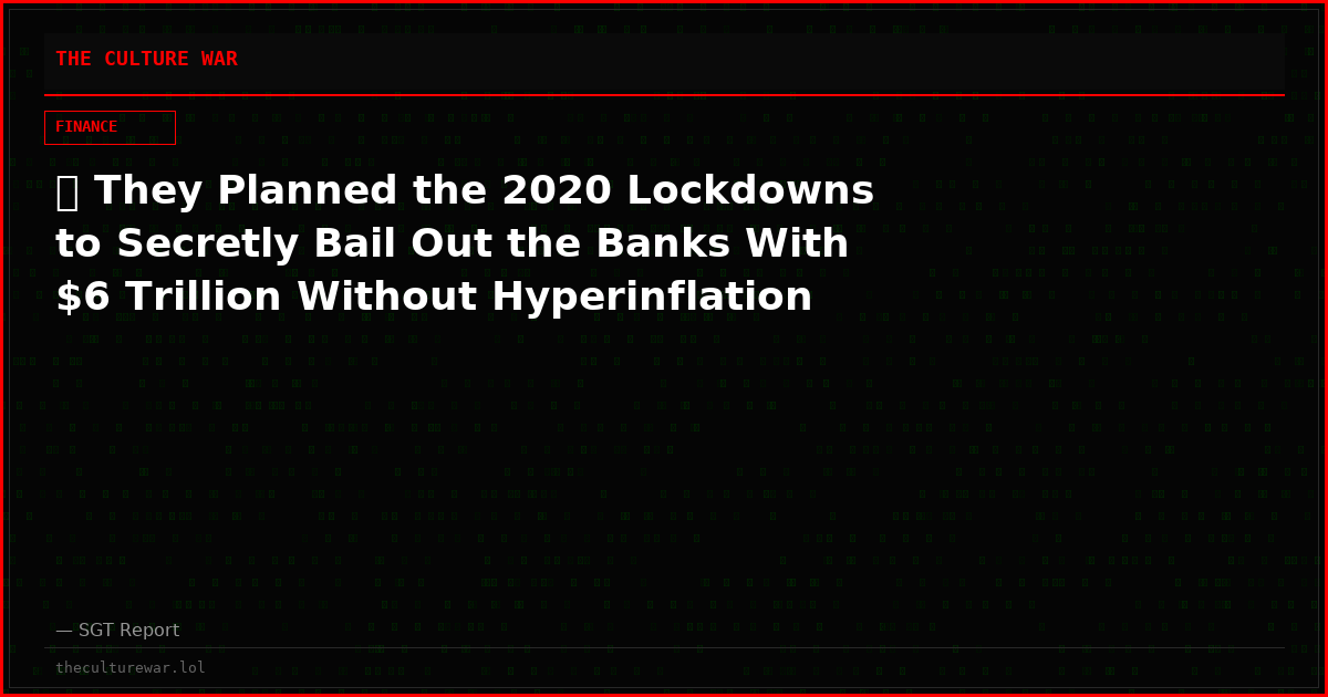 🚨 They Planned the 2020 Lockdowns to Secretly Bail Out the Banks With $6 Trillion Without Hyperinflation