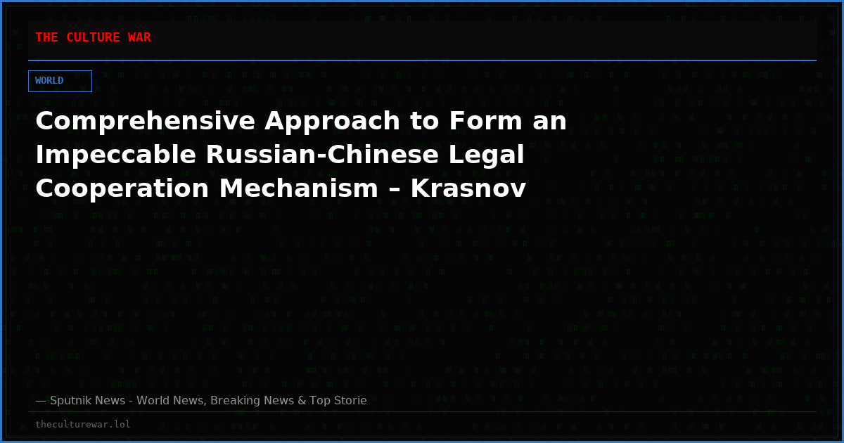 Comprehensive Approach to Form an Impeccable Russian-Chinese Legal Cooperation Mechanism – Krasnov