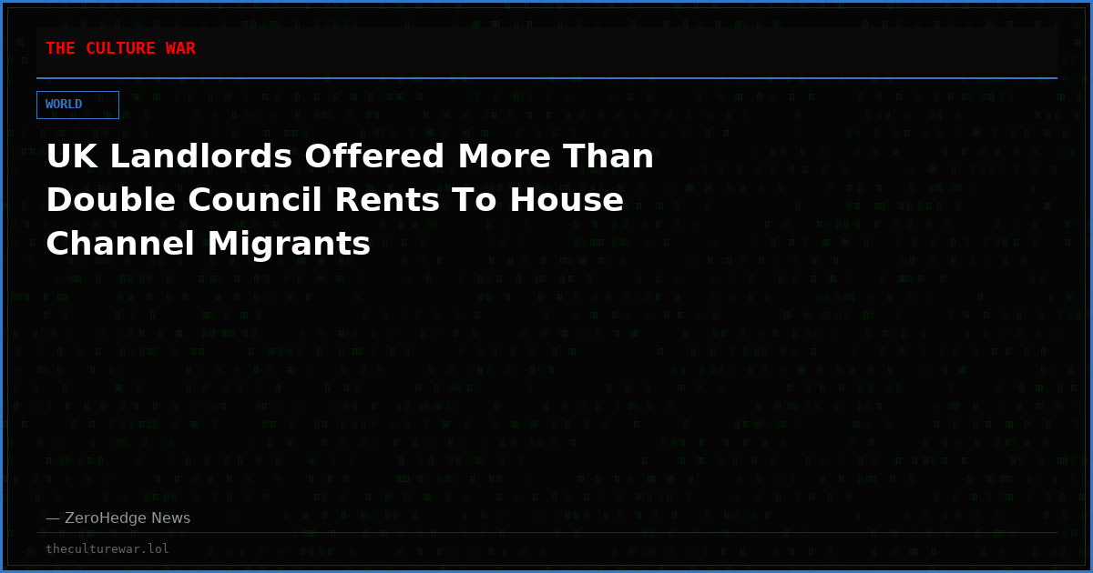 UK Landlords Offered More Than Double Council Rents To House Channel Migrants