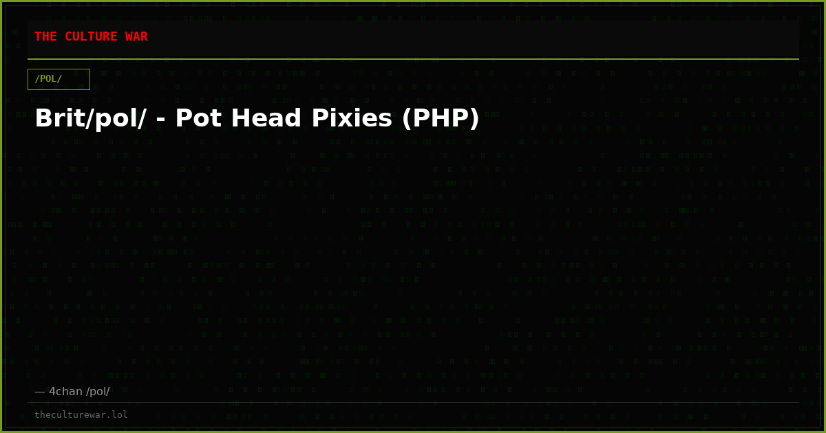 Brit/pol/ - Pot Head Pixies (PHP)