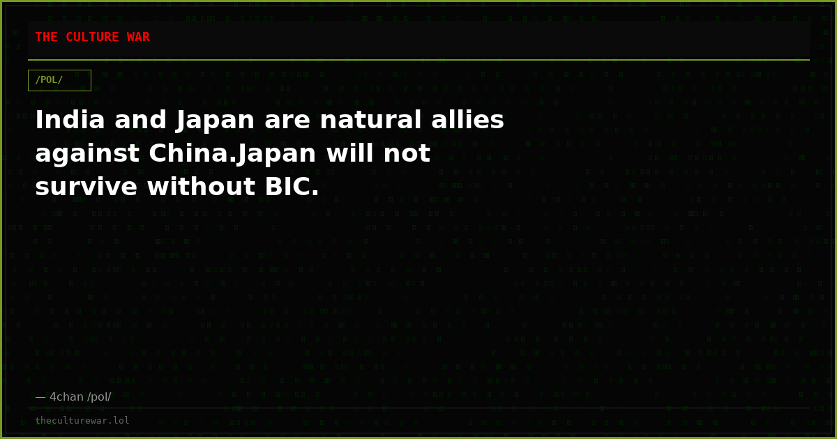 India and Japan are natural allies against China.Japan will not survive without BIC.