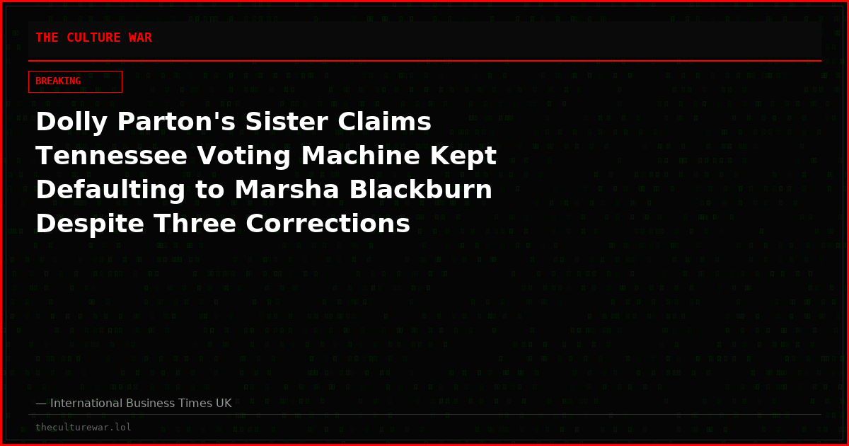 Dolly Parton's Sister Claims Tennessee Voting Machine Kept Defaulting to Marsha Blackburn Despite Three Corrections