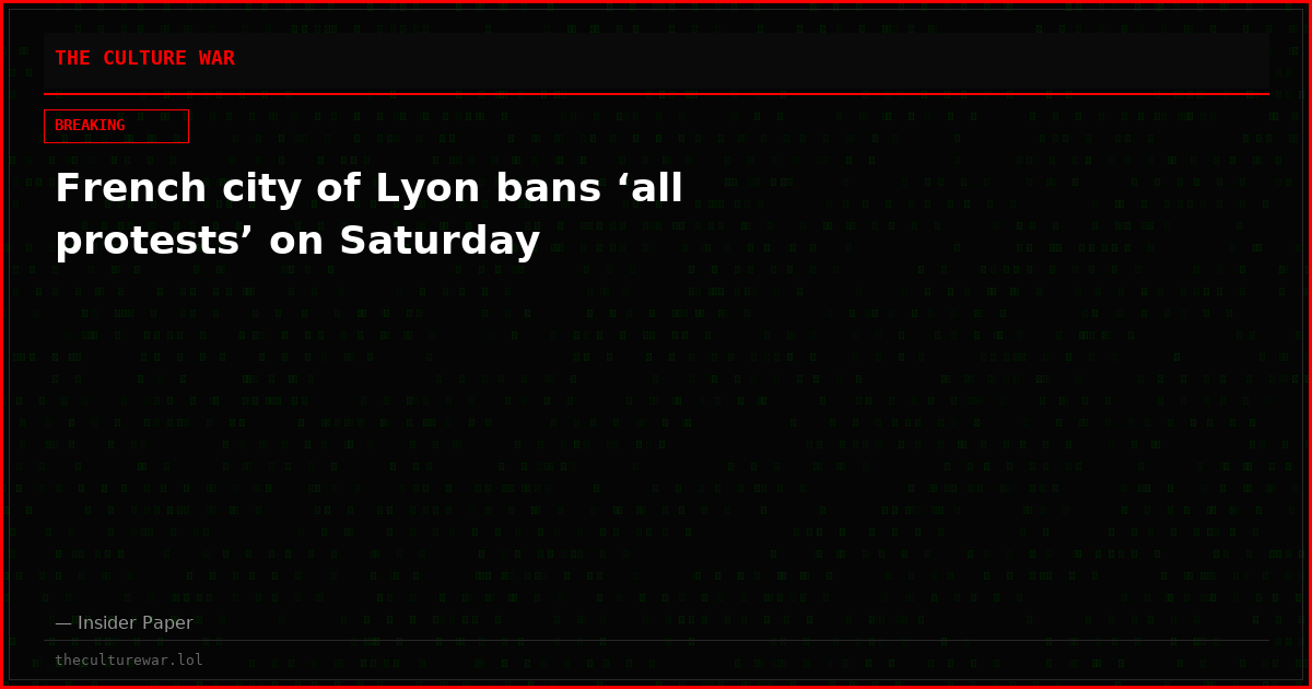 French city of Lyon bans ‘all protests’ on Saturday