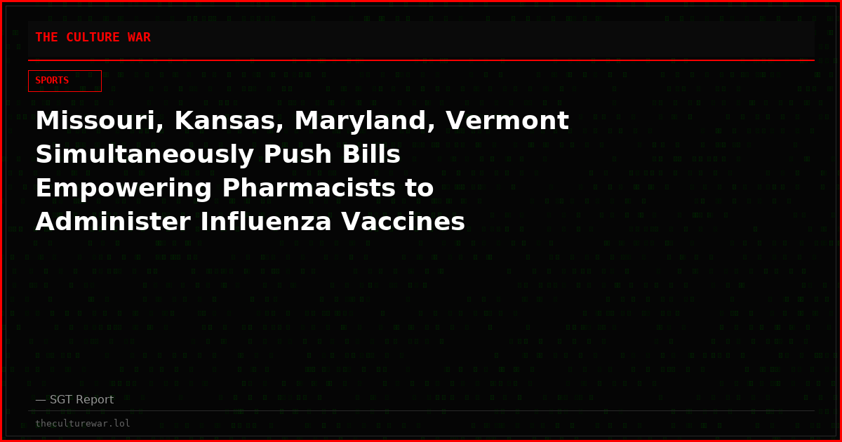 Missouri, Kansas, Maryland, Vermont Simultaneously Push Bills Empowering Pharmacists to Administer Influenza Vaccines