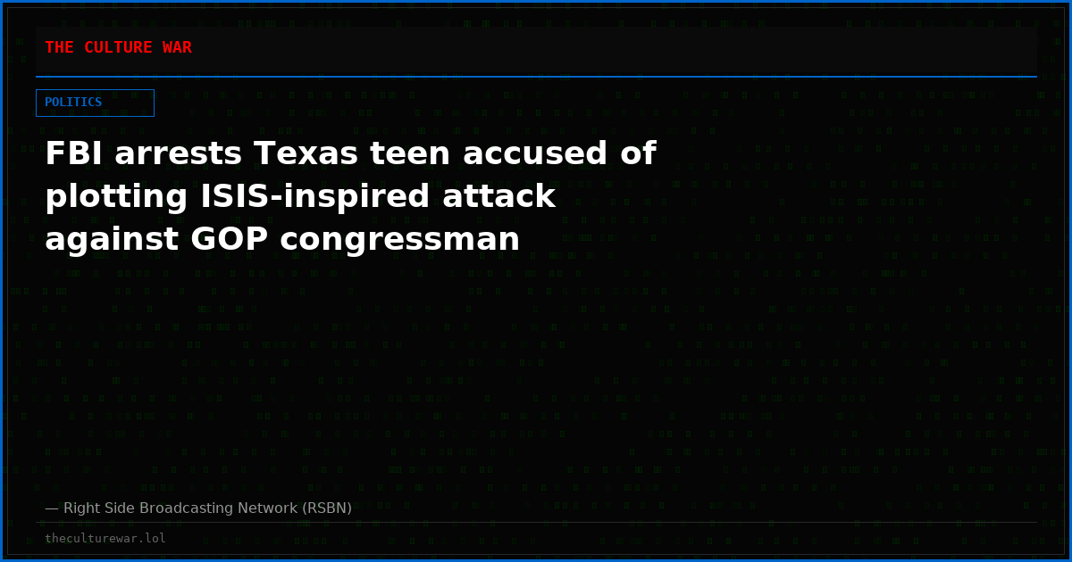 FBI arrests Texas teen accused of plotting ISIS-inspired attack against GOP congressman