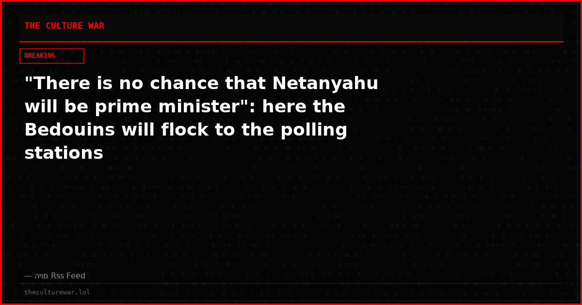 "There is no chance that Netanyahu will be prime minister": here the Bedouins will flock to the polling stations
