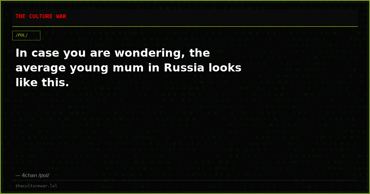 In case you are wondering, the average young mum in Russia looks like this.