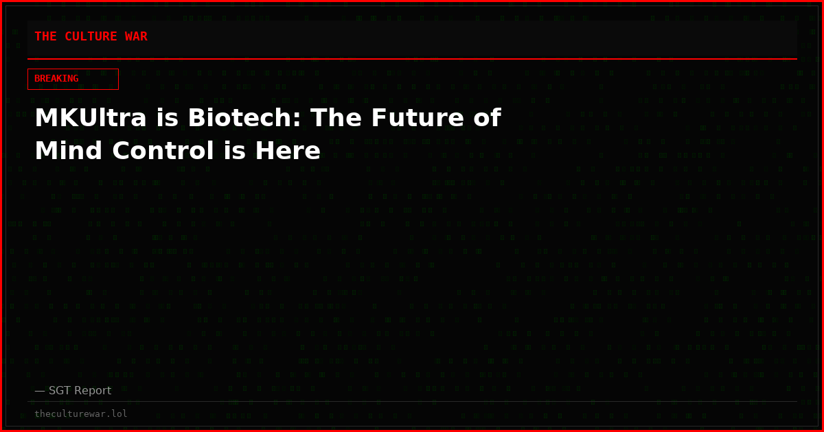 MKUltra is Biotech: The Future of Mind Control is Here