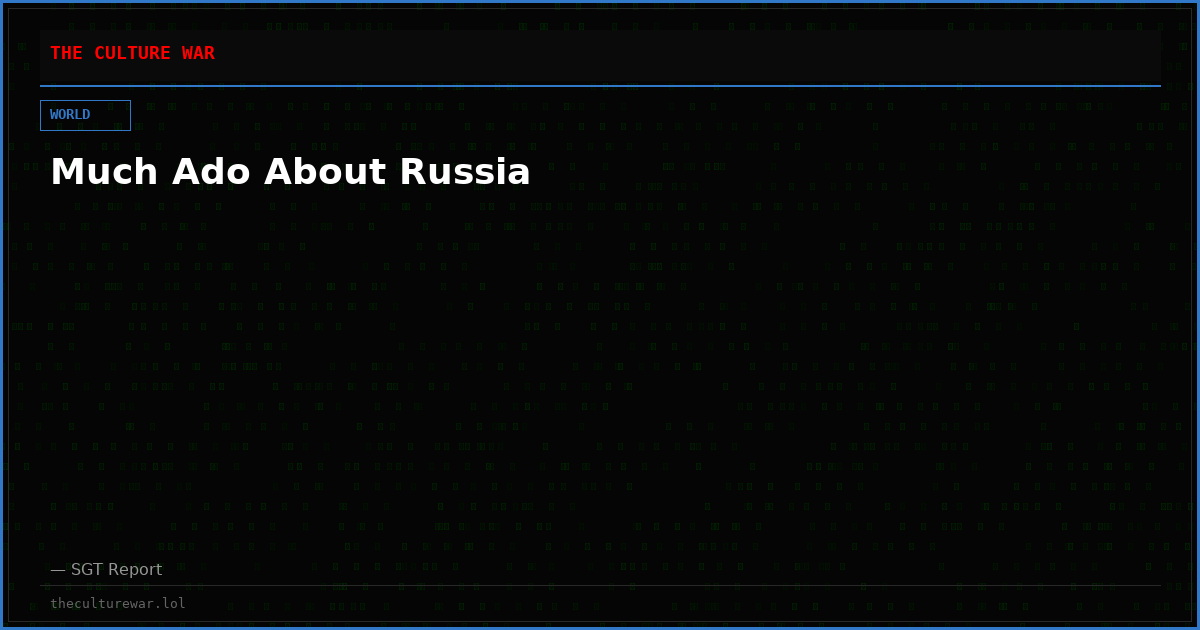 Much Ado About Russia
