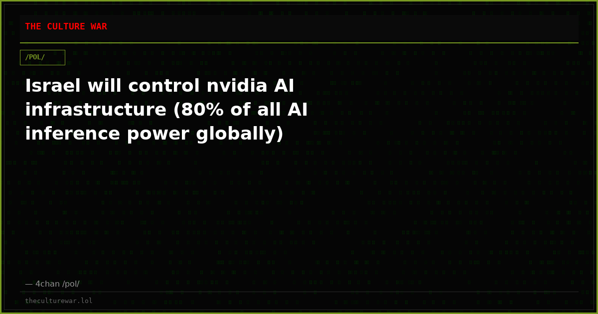 Israel will control nvidia AI infrastructure (80% of all AI inference power globally)