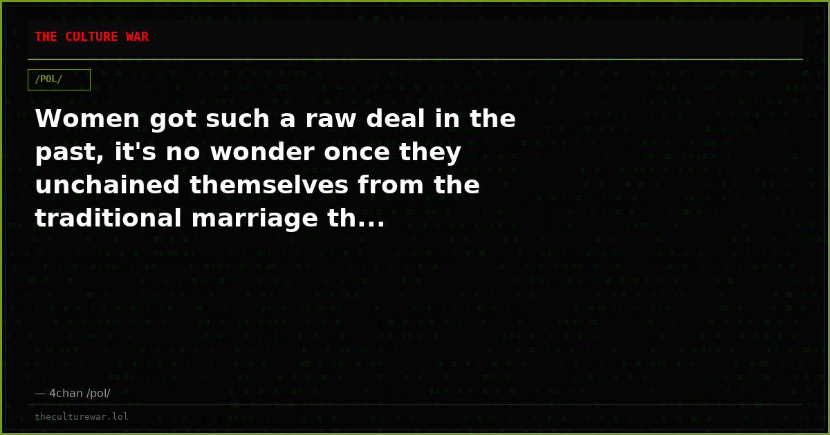 Women got such a raw deal in the past, it's no wonder once they unchained themselves from the traditional marriage th...
