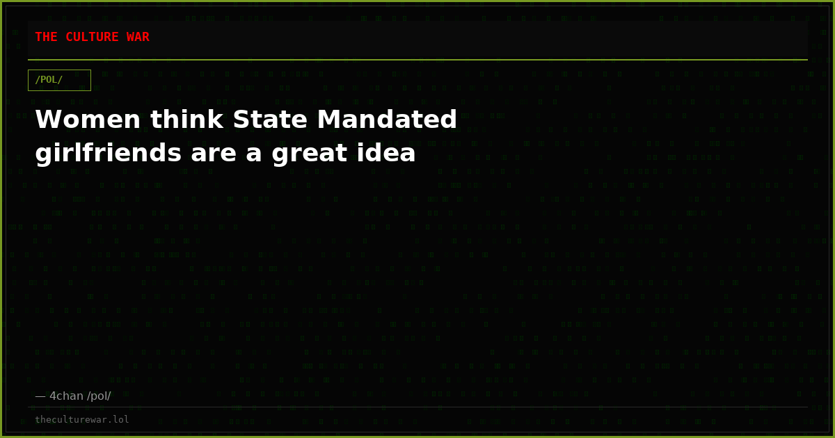 Women think State Mandated girlfriends are a great idea