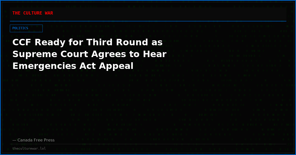 CCF Ready for Third Round as Supreme Court Agrees to Hear Emergencies Act Appeal