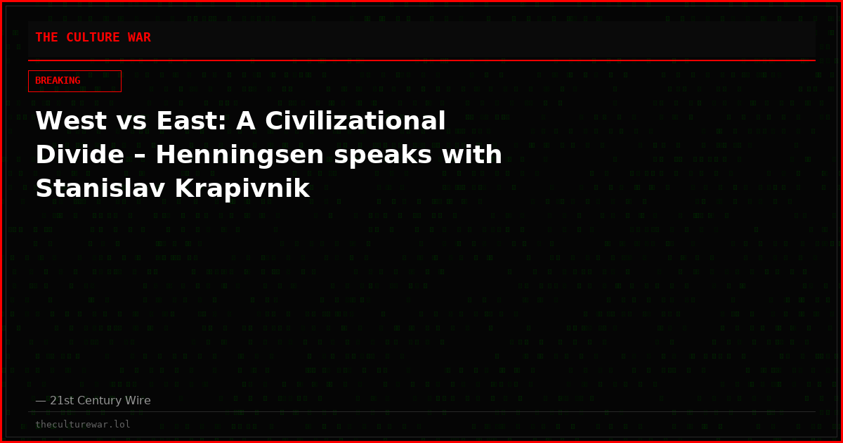 West vs East: A Civilizational Divide – Henningsen speaks with Stanislav Krapivnik