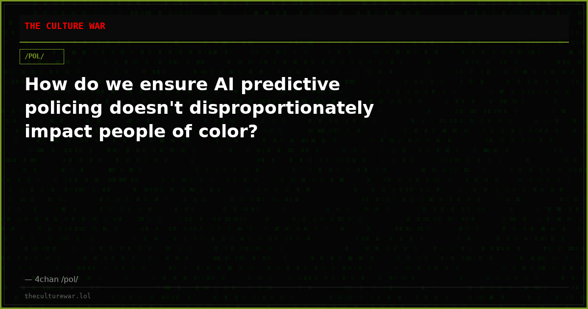 How do we ensure AI predictive policing doesn't disproportionately impact people of color?