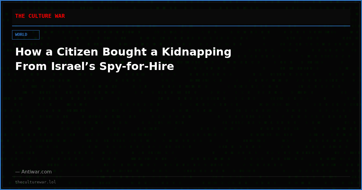 How a Citizen Bought a Kidnapping From Israel’s Spy-for-Hire
