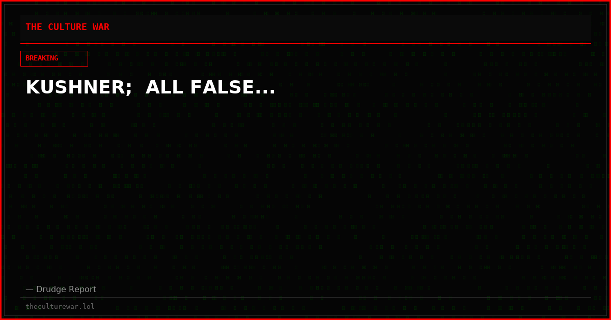KUSHNER;  ALL FALSE...