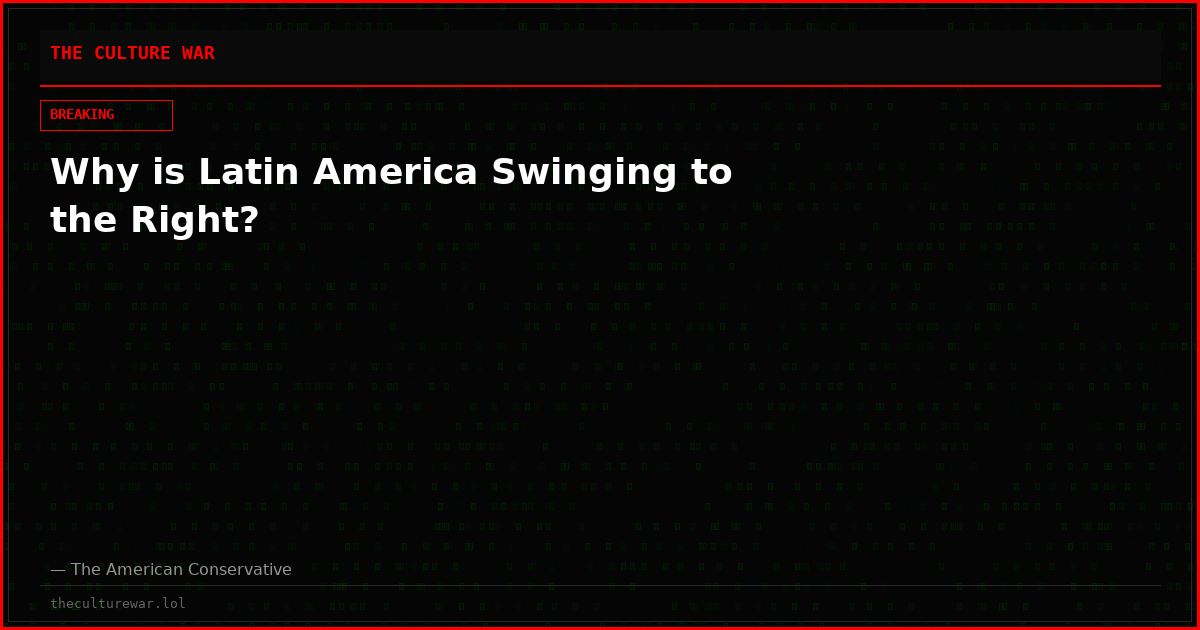 Why is Latin America Swinging to the Right?