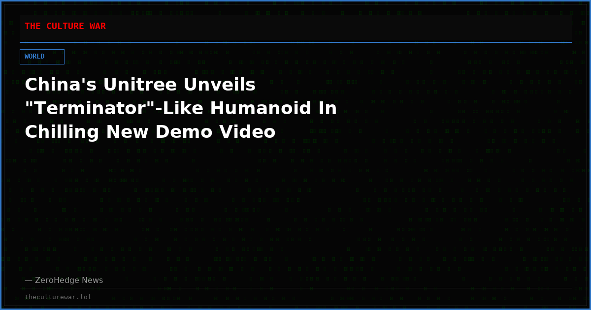 China's Unitree Unveils "Terminator"-Like Humanoid In Chilling New Demo Video