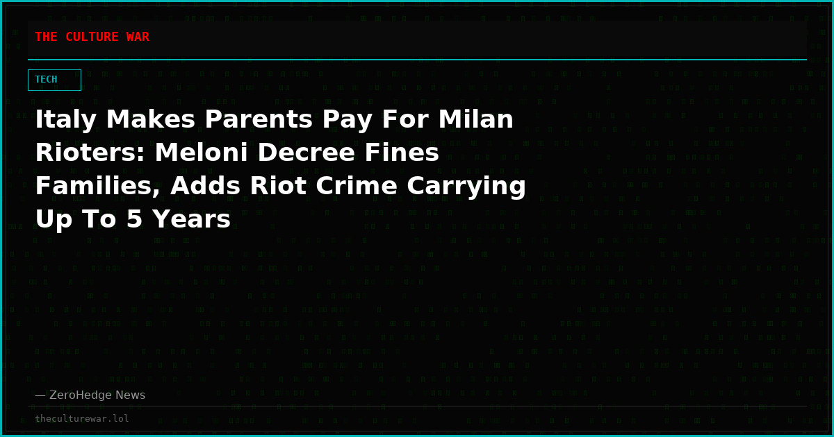 Italy Makes Parents Pay For Milan Rioters: Meloni Decree Fines Families, Adds Riot Crime Carrying Up To 5 Years