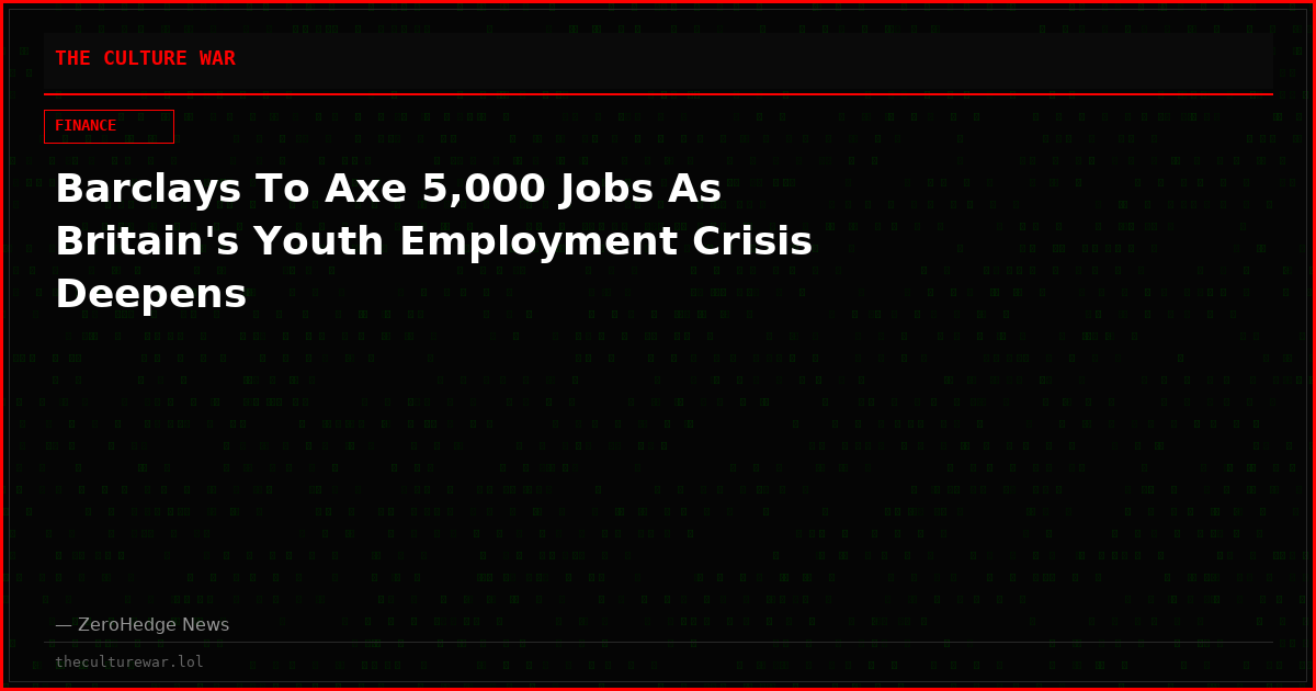 Barclays To Axe 5,000 Jobs As Britain's Youth Employment Crisis Deepens