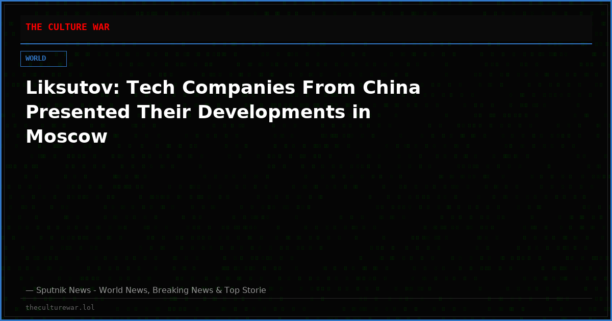 Liksutov: Tech Companies From China Presented Their Developments in Moscow