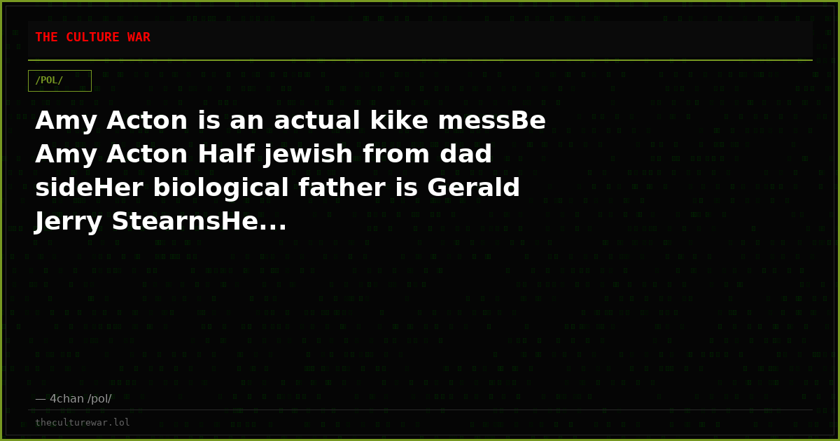Amy Acton is an actual kike messBe Amy Acton Half jewish from dad sideHer biological father is Gerald Jerry StearnsHe...