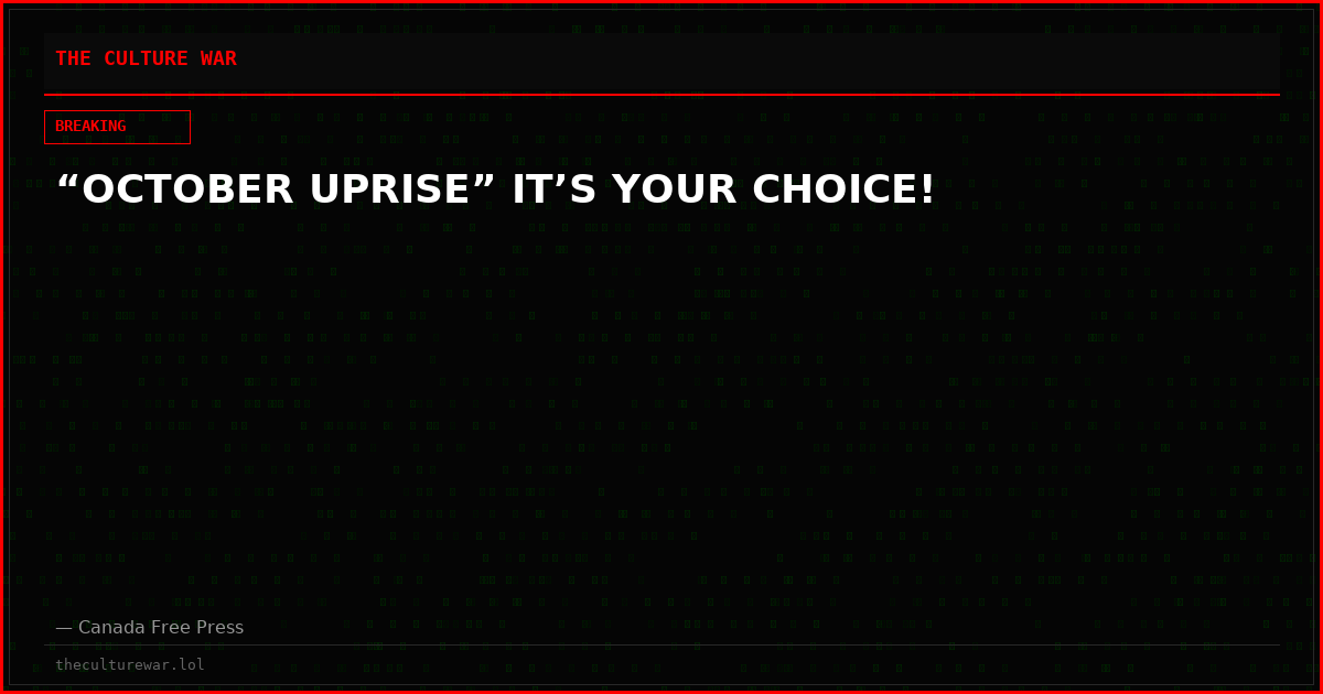 “OCTOBER UPRISE” IT’S YOUR CHOICE!