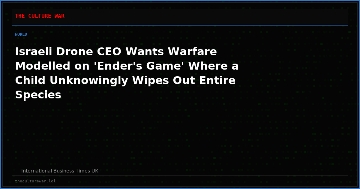 Israeli Drone CEO Wants Warfare Modelled on 'Ender's Game' Where a Child Unknowingly Wipes Out Entire Species