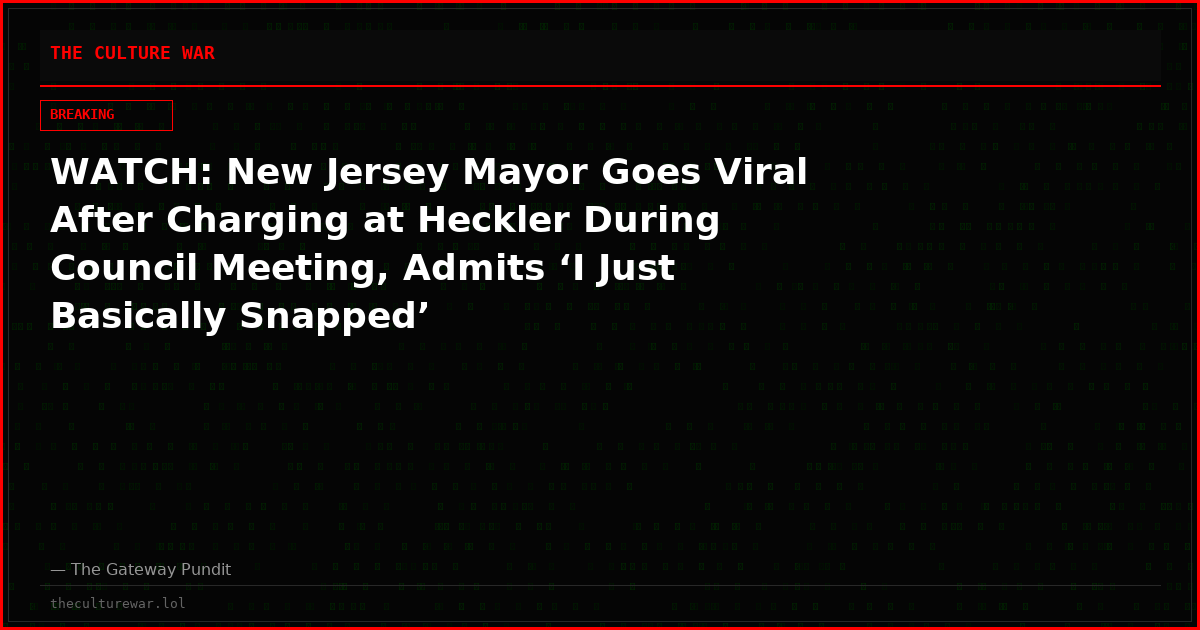 WATCH: New Jersey Mayor Goes Viral After Charging at Heckler During Council Meeting, Admits ‘I Just Basically Snapped’