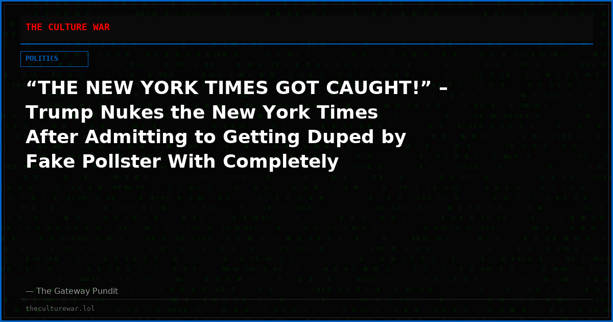 “THE NEW YORK TIMES GOT CAUGHT!” – Trump Nukes the New York Times After Admitting to Getting Duped by Fake Pollster With Completely Fabricated Numbers (VIDEO)