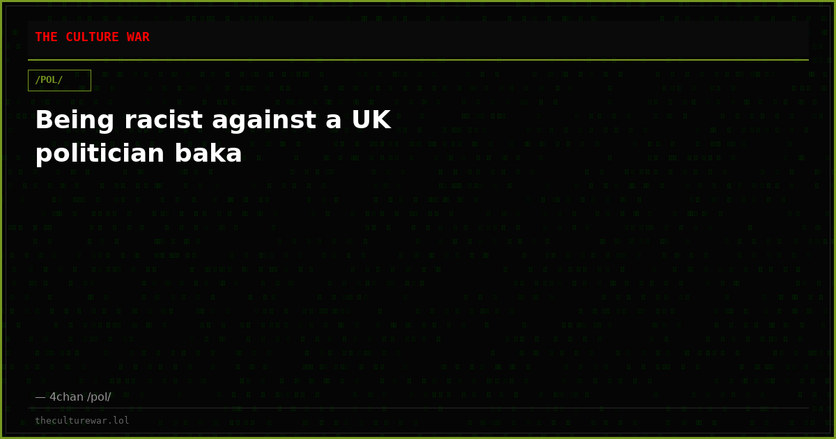 Being racist against a UK politician baka