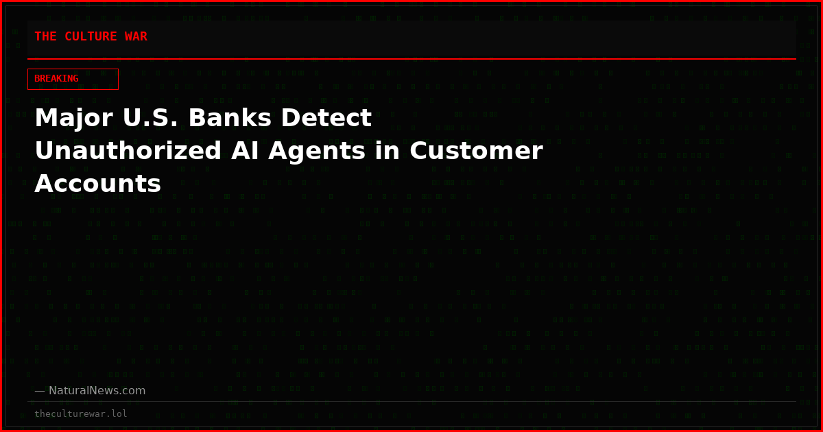 Major U.S. Banks Detect Unauthorized AI Agents in Customer Accounts