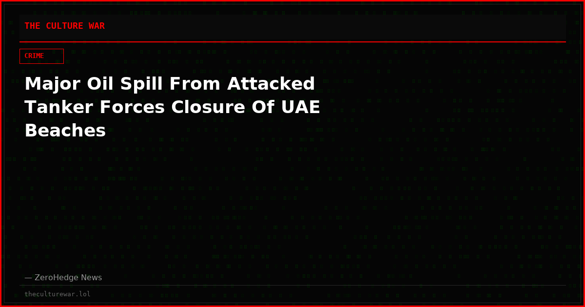 Major Oil Spill From Attacked Tanker Forces Closure Of UAE Beaches