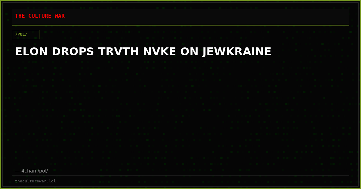 ELON DROPS TRVTH NVKE ON JEWKRAINE