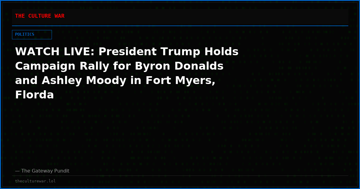 WATCH LIVE: President Trump Holds Campaign Rally for Byron Donalds and Ashley Moody in Fort Myers, Florda