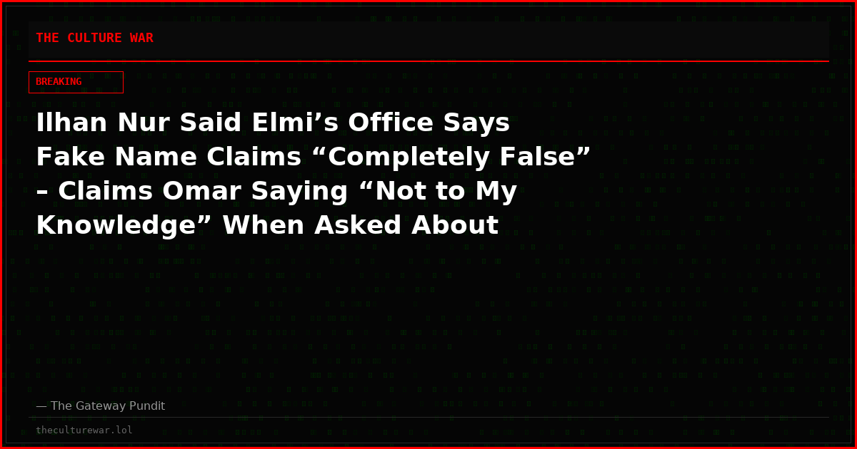 Ilhan Nur Said Elmi’s Office Says Fake Name Claims “Completely False” – Claims Omar Saying “Not to My Knowledge” When Asked About Marrying Brother was “Sarcastic” (VIDEO)