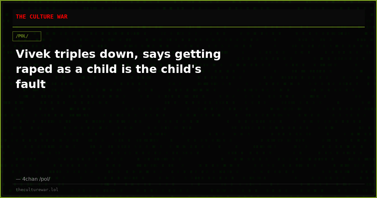 Vivek triples down, says getting raped as a child is the child's fault