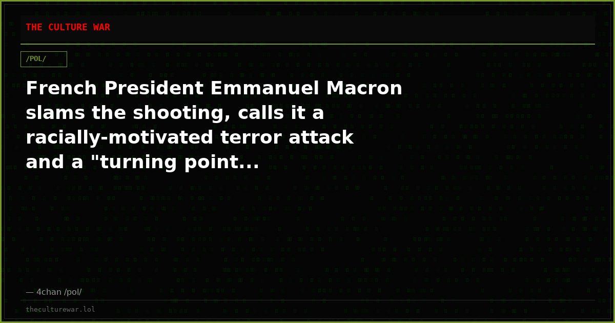 French President Emmanuel Macron slams the shooting, calls it a racially-motivated terror attack and a "turning point...